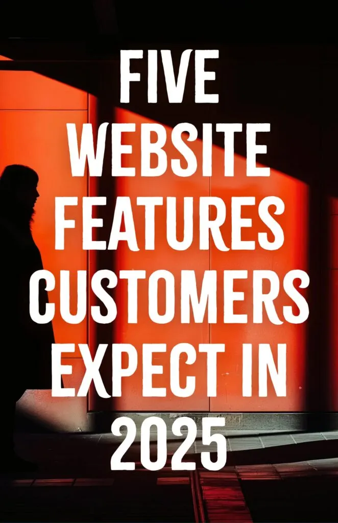 Five Website Features Customers Expect in