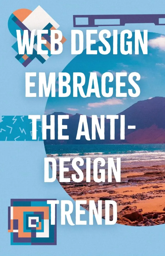 Web Design Embraces the Anti Design Trend