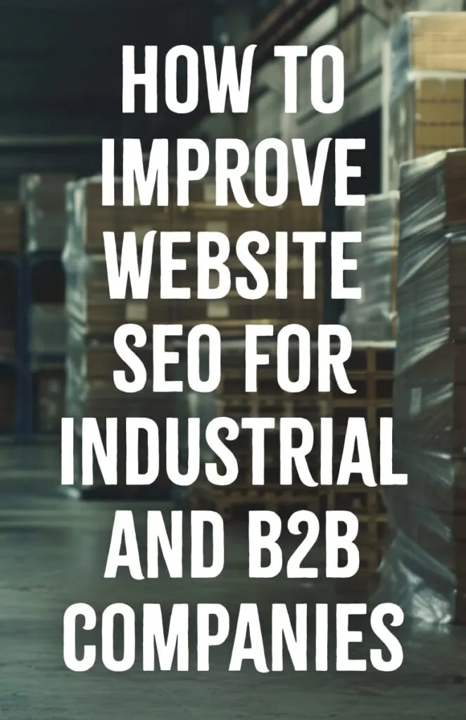 How to Improve Website SEO for Industrial B2B Companies