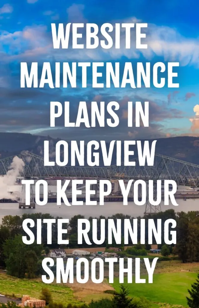 Website Maintenance Plans in Longview Washington to Keep Your Site Running Smoothly