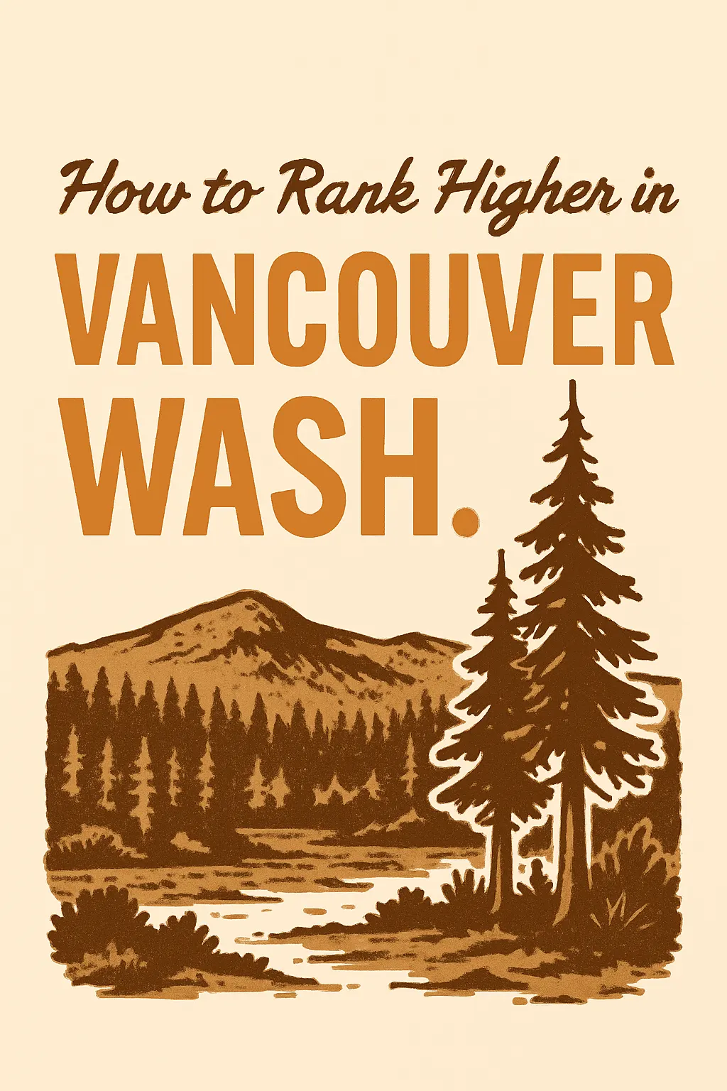 How to Rank Higher in Vancouver WA SEO Guide for