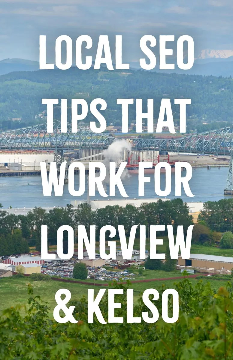 Local SEO Tips That Work for Longview and Kelso