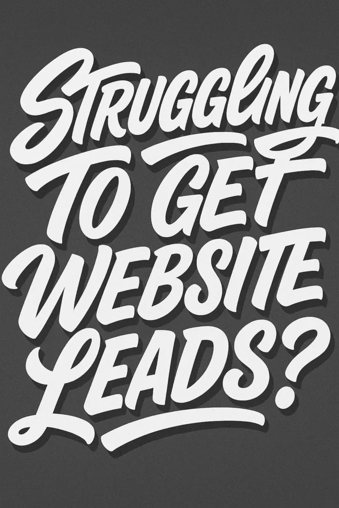 Struggling to Get Website Leads Try These Proven Fixes