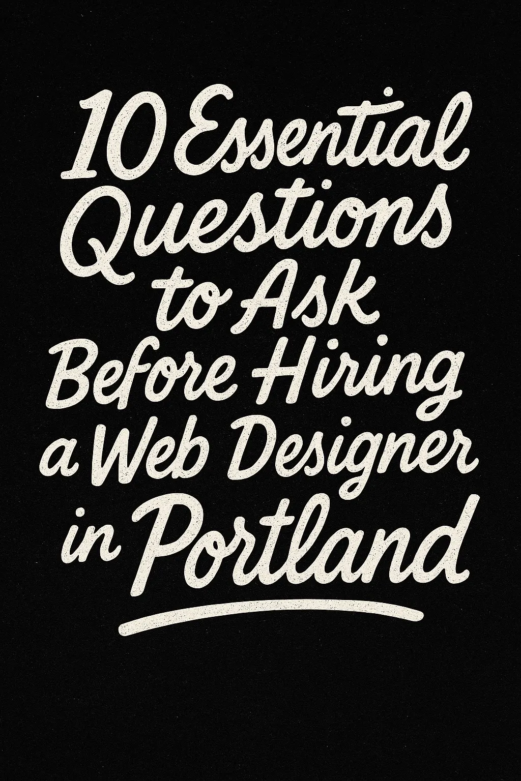 Essential Questions to Ask Before Hiring a Web Designer in Portland