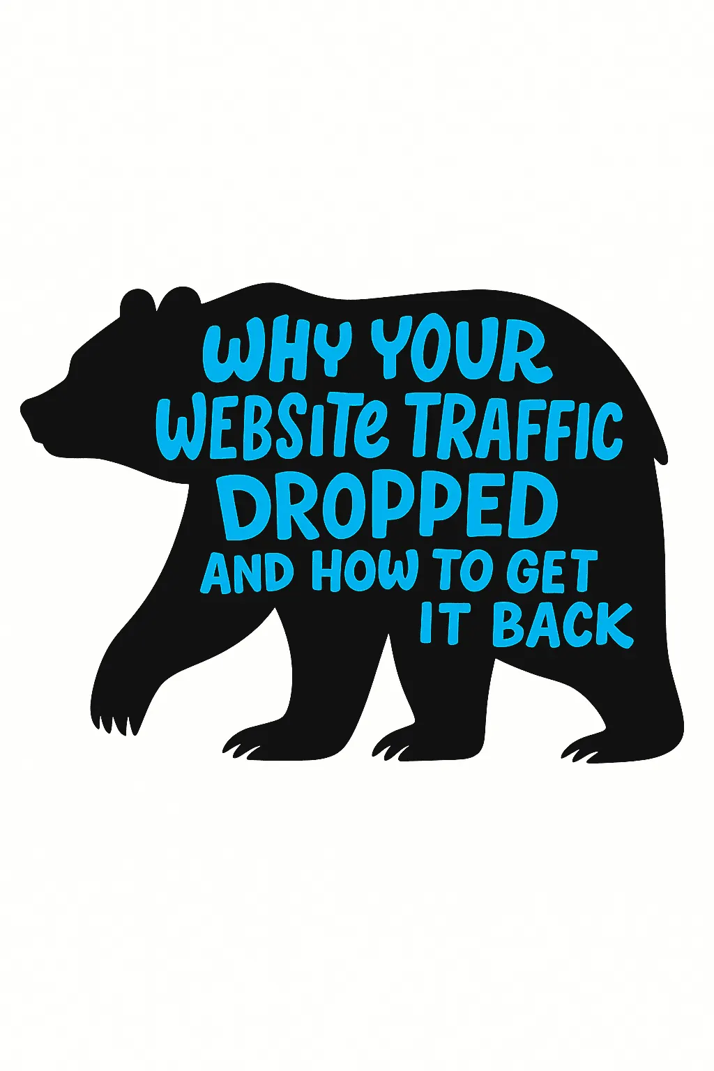 Why Your Website Traffic Dropped and How to Get It Back