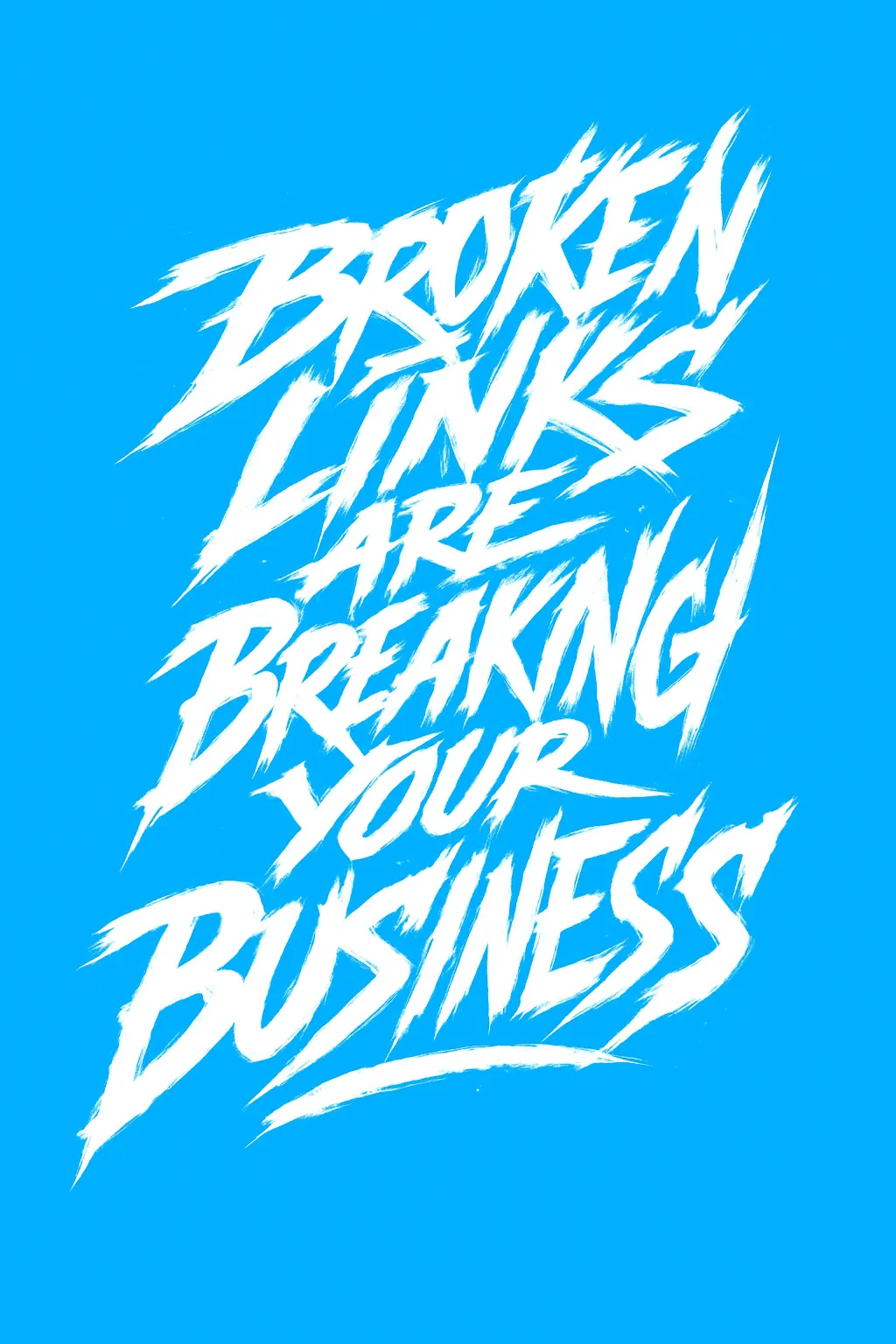 Broken Links Are Breaking Your Business