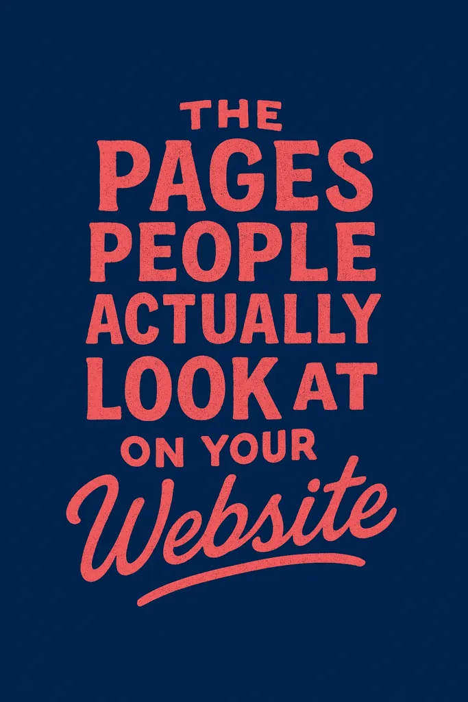 The Pages People Actually Look at on Your Website