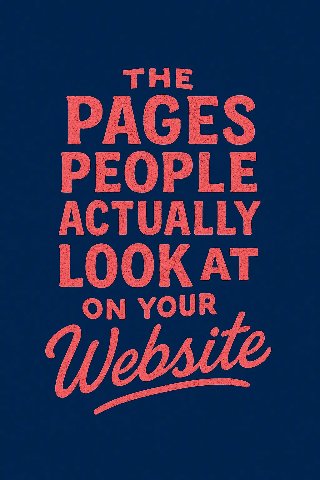 The Pages People Actually Look at on Your Website