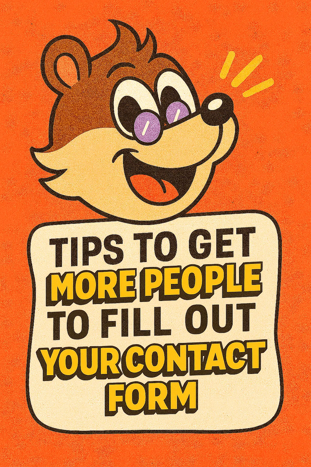 Tips to Get More People to Fill Out Your Contact Form