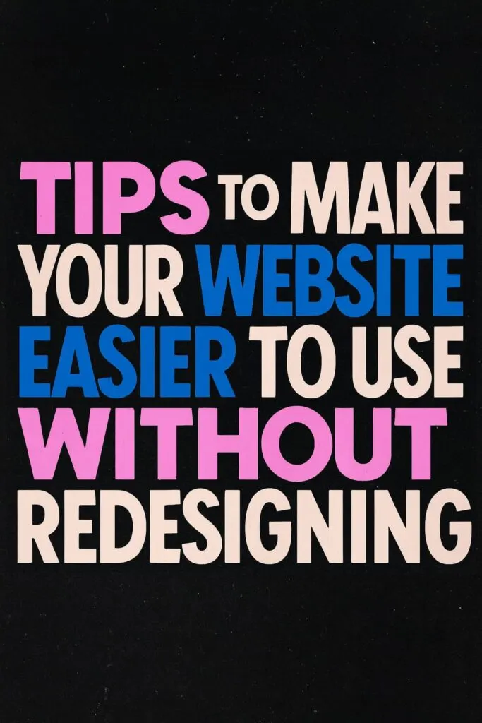 Tips to Make Your Website Easier to Use Without Redesigning
