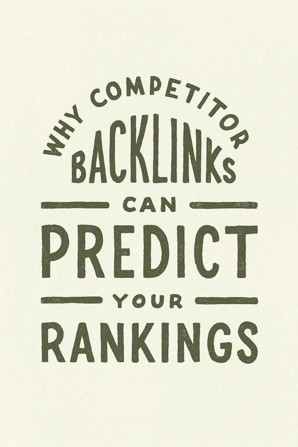 Why Competitor Backlinks Can Predict Your Future Rankings