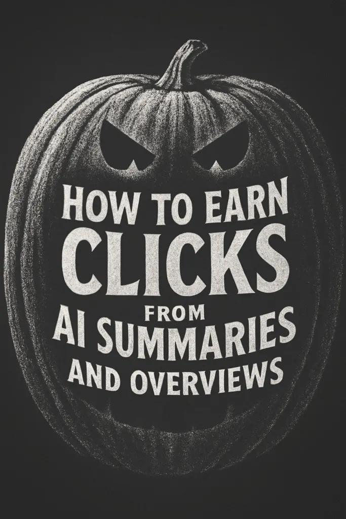How to Earn Clicks from AI Summaries and Overviews
