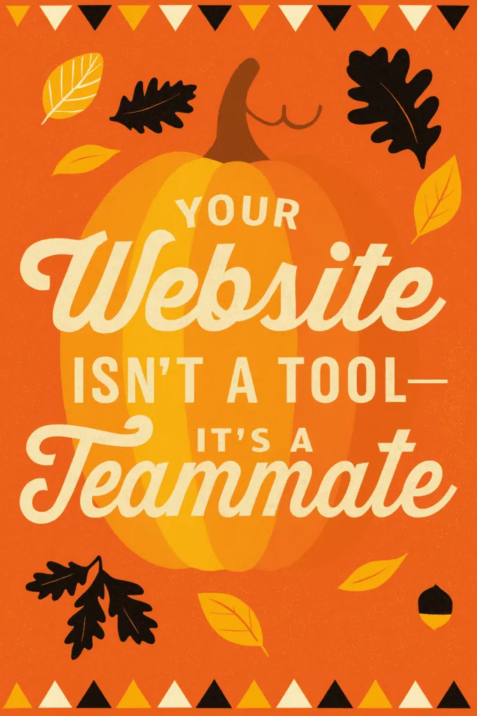Your Website Isnt a Tool Its a Teammate