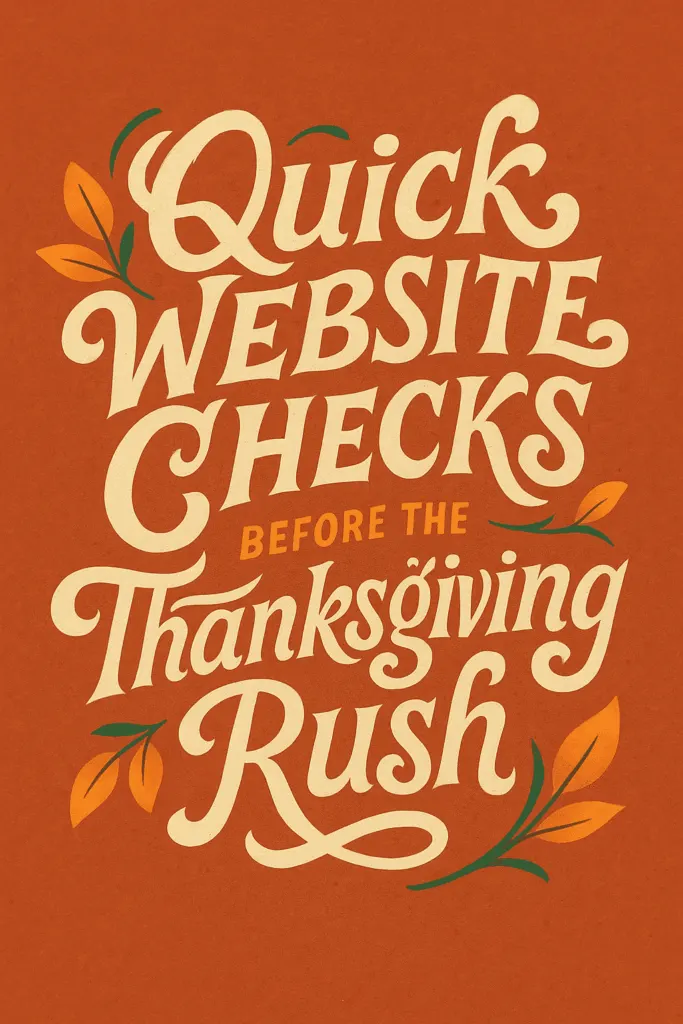 Quick Website Checks Before the Thanksgiving Rush